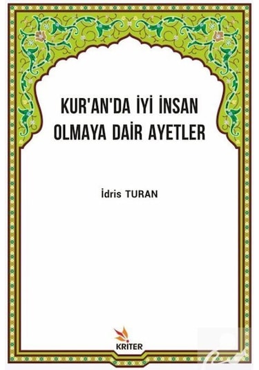 Kur'an'da İyi İnsan Olmaya Dair Ayetler - İdris Turan - Kriter