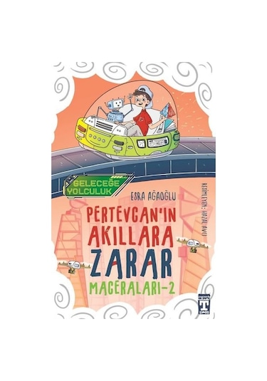 Pertevcan'ın Akıllara Zarar Maceraları 2 - Geleceğe Yolculuk - Esra Ağaoğlu - Timaş İlk Genç