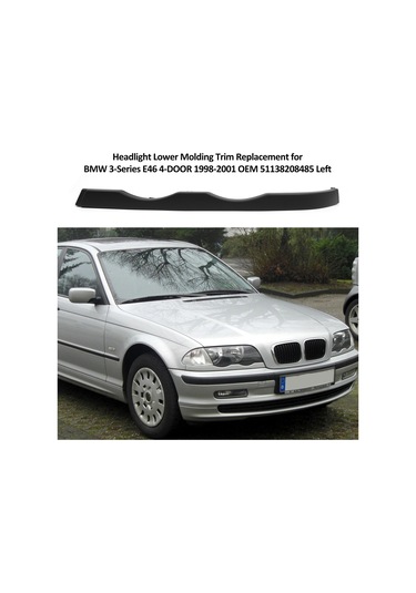Bmw 3 Serisi E46 4-kapılı 1998-2001 Oem 51138208485 Sol Far Alt Kaplama Değişimi