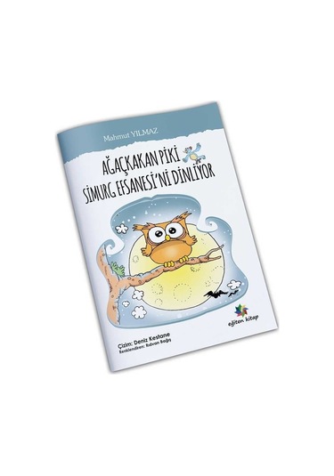 Ağaçkakan Piki Simurg Efsanesini Dinliyor - Mahmut Yılmaz - Eğiten Kitap