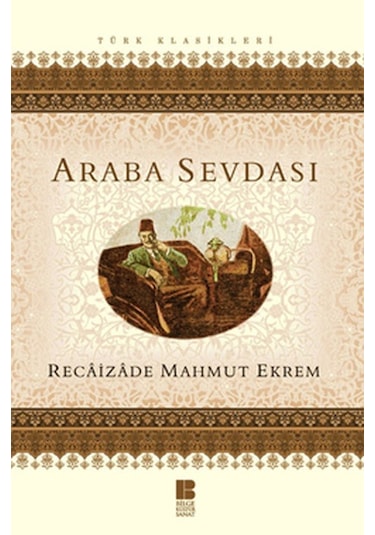 Araba Sevdası - Recaizade Mahmut Ekrem - Bilge Kültür Sanat