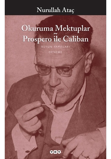 Okuruma Mektuplar - Nurullah Ataç - Yapı Kredi Yayınları