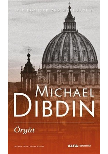 Örgüt - Bir Komiser Zen Macerası 3 - Michael Dibdin - Alfa Yayıncılık