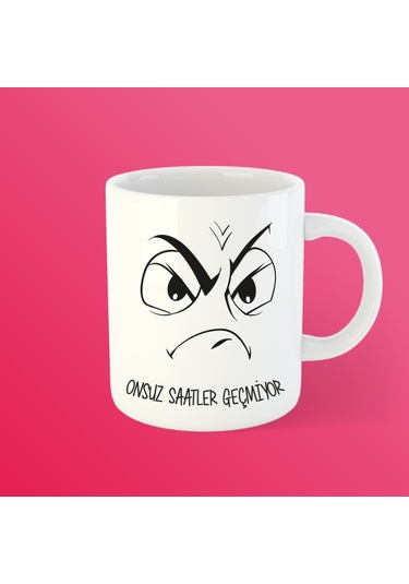 Onsuz Saatler Geçmiyor Bardak Kupa