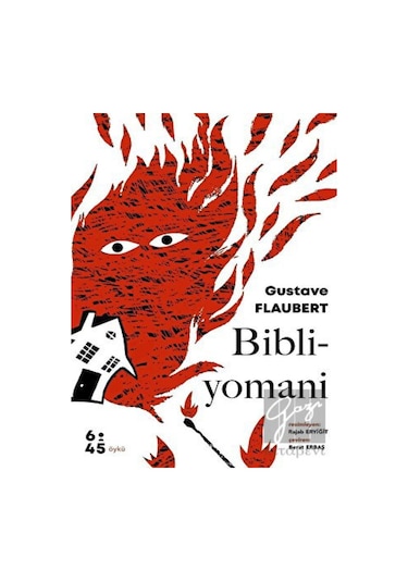 Bibliyomani - Gustave Flaubert - Altıkırkbeş Basın Yayın