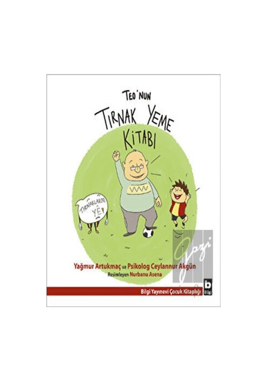 Bilgi Yayınevi - Teo’nun Tırnak Yeme Kitabı