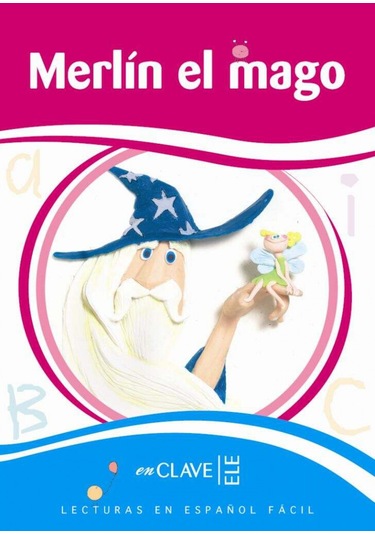 Merlin el Mago (LEEF Nivel-2) 7-10 Yaş İspanyolca Okuma Kitabı - Clara Andrade - Nüans