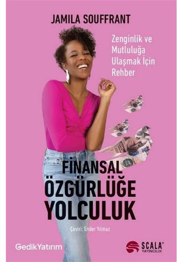 Finansal Özgürlüğe Yolculuk Zenginlik Ve Mutluluğa Ulaşmak İçi...