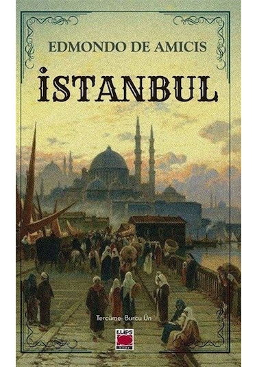 İstanbul - Edmondo De Amicis - Elips Kitapları