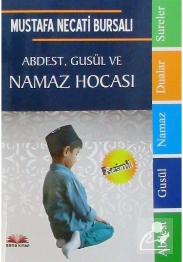 Abdest Gusül ve Namaz Hocası  - Mustafa Necati Bursalı  - Bera Kitap
