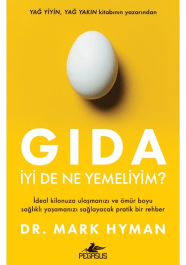 Gıda: İyi De Ne Yemeliyim / Dr. Mark Hyman