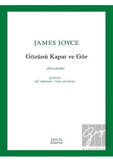 Gözünü Kapat ve Gör - Fuat Sevimay - Zeplin Kitap