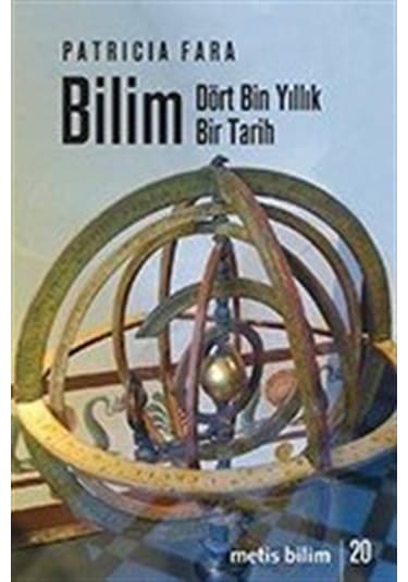 Bilim: Dört Bin Yıllık Bir Tarih - Patricia Fara - Metis Yayınları