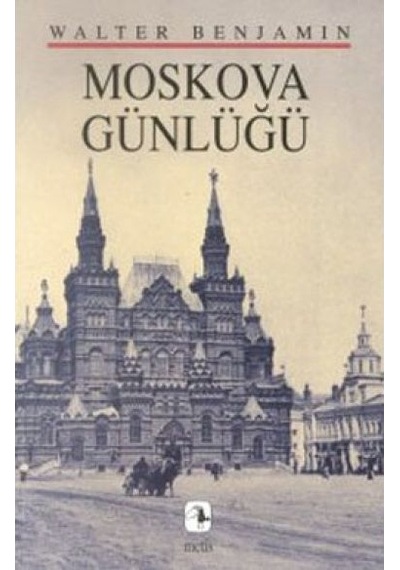 Moskova Günlüğü - Walter Benjamin - Metis Yayınları