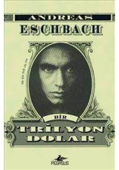 Bir Trilyon Dolar - Andreas Eschbach - Pegasus