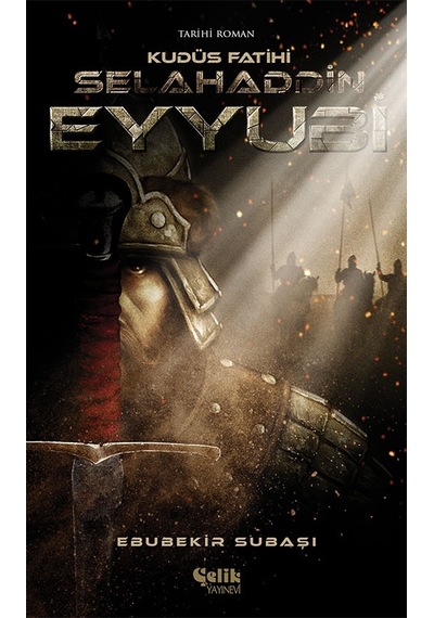 Selahaddin Eyyubi - Kudüs Fatihi - Ebubekir  Subaşı