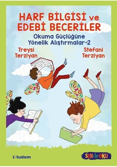 Harf Bilgisi ve Edebi Beceriler: Okuma Güçlüğüne Yönelik Alıştırmalar 2 - Stefani Terziyan - Tudem Yayınları