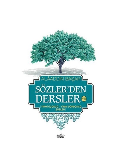 Sözler'den Dersler 7 - Alaaddin Başar - Zafer Yayınları