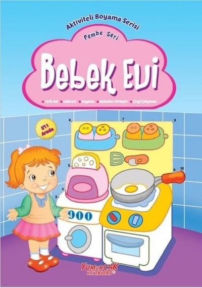 Bebek Evi Pembe Seri-Aktiviteli Boyama Serisi- Yumurcak Yayınları