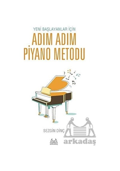 Yeni Başlayanlar İçin Adım Adım Piyano Metodu