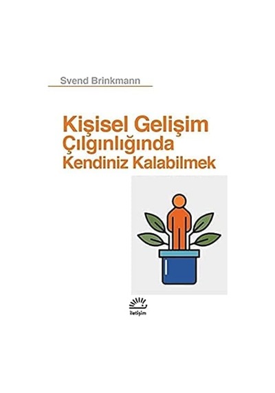 Kişisel Gelişim Çılgınlığında Kendiniz Kalabilmek