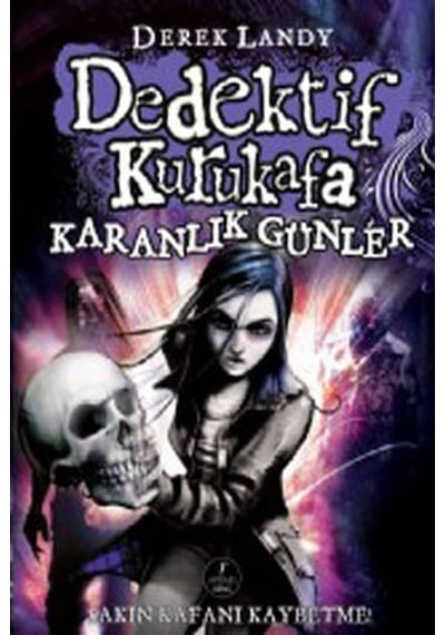 Dedektif Kurukafa-Karanlık Günler - Derek Landy - Artemis Yayınları