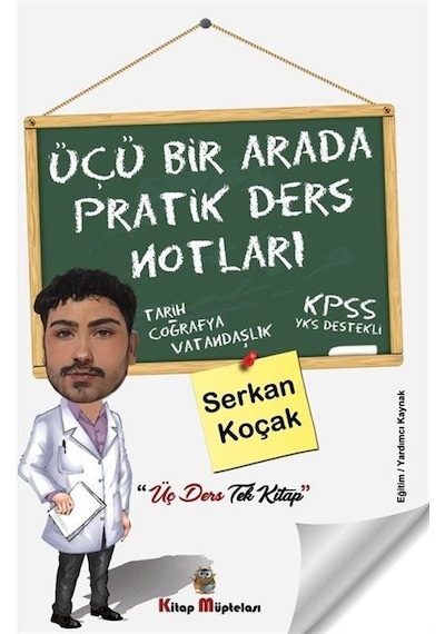 Üçü Bir Arada Pratik Ders Notları  -  Serkan Koçak  -  Kitap Müptelası Yayınları