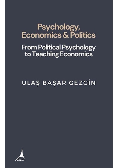 Psychology Economcs And Politics / Prof. Dr Ulaş Başar Gezgin