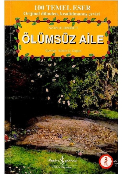 Ölümsüz Aile Orijinal Dilinden Kısaltılmamış Çeviri - Natalie Babbitt