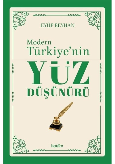 Modern Türkiye'nin Yüz Düşünürü 1. Cilt / Eyüp Beyhan
