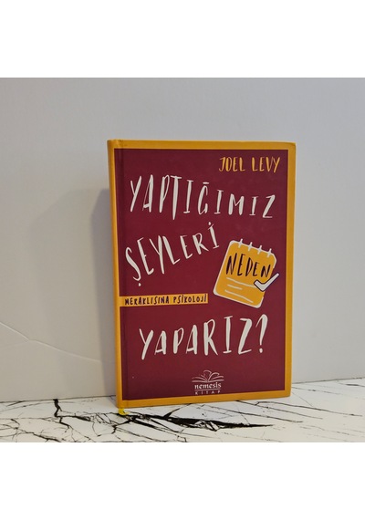 Yaptığımız Şeyleri Neden Yaparız - 1.baskı