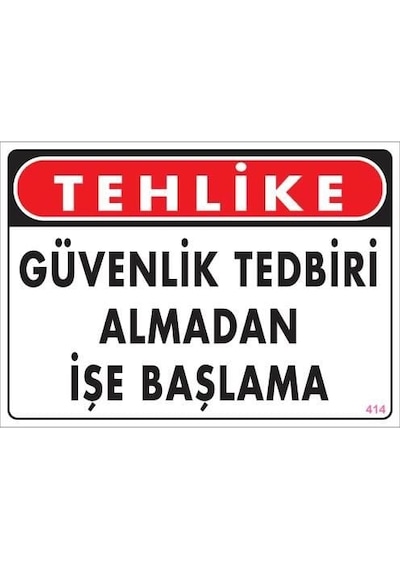 İş Güvenliği Uyarı Levhası 25x35 Kod:414