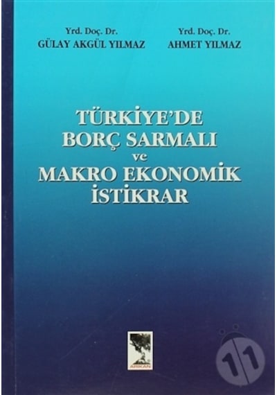 Türkiye'de Borç Sarmalı ve Makro Ekonomik Istikrar - Akgül Yılmaz
