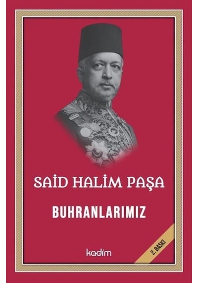 Said Halim Paşa - Buhranlarımız 9786057629494