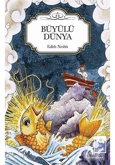 Büyülü Dünya - Edith Nesbit - Şule Yayınları