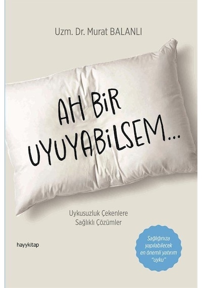 Ah Bir Uyuyabilsem / Dr. Murat Balanlı