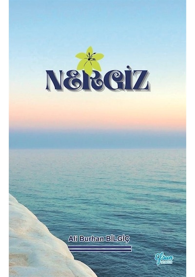 Nergiz / Ali Burhan Bilgiç