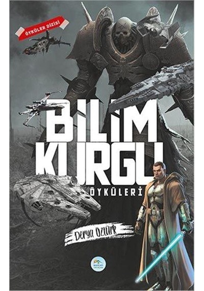 Bilim Kurgu Öyküleri - Derya Öztürk - Mavi Çatı Yayınları
