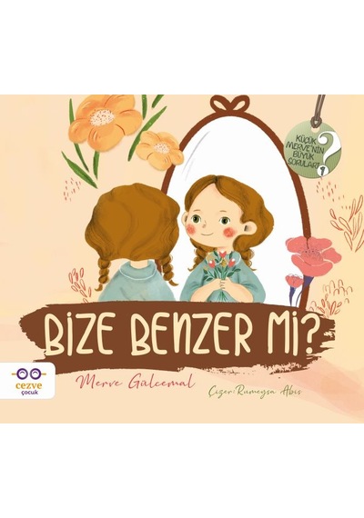 Bize Benzer Mi - Küçük Merve Nin Büyük Soruları 2