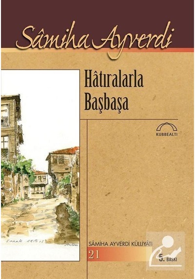 Hatıralarla Başbaşa- Kubbealtı Neşriyatı