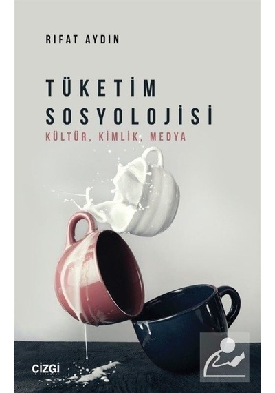 Tüketim Sosyolojisi / Rıfat Aydın