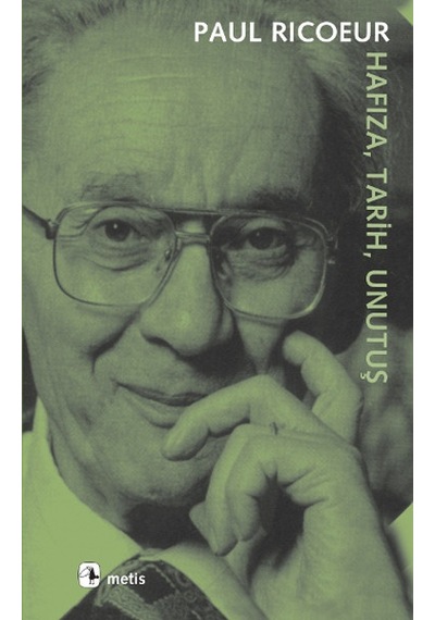 Hafıza Tarih Unutuş - Paul Ricoeur - Metis Yayınları