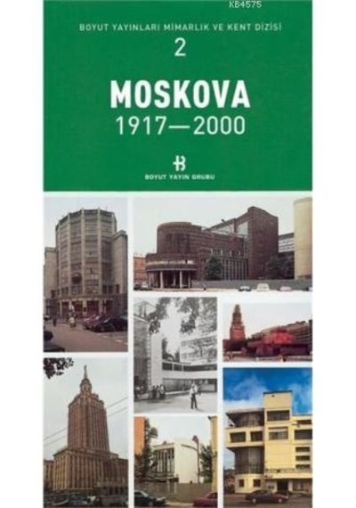 Moskova 1917-2000 Mimarlık ve Kent Dizisi 2- Boyut Yayın Grubu