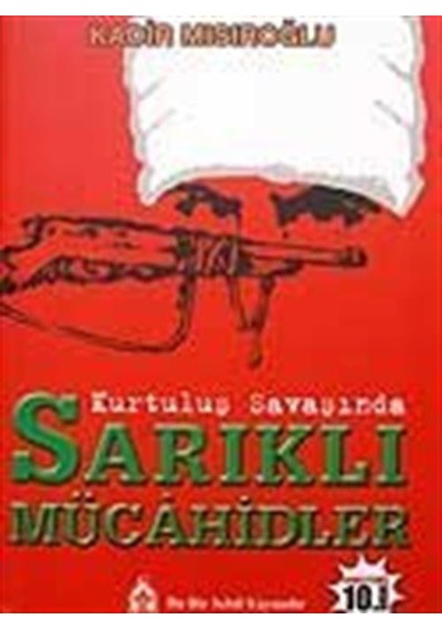 Sarıklı Mücahidler / Kurtuluş Savaşında / Kadir Mısıroğlu