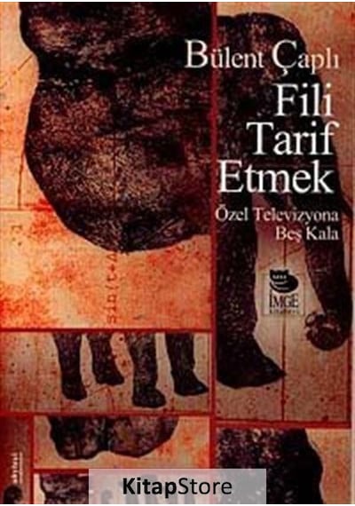 Fili Tarif Etmek - Bülent Çaplı - İmge Kitabevi