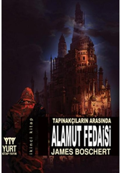 Alamut Fedaisi - James Boschert - Yurt Kitap Yayın