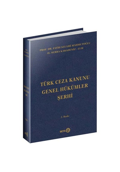 Türk Ceza Kanunu Genel Hükümler Şerhi - Fatih Selami Mahmutoğlu - Beta Yayınları