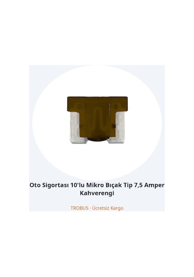 Trobus Oto Sigortası 10'lu Mikro Bıçak Tip 7,5 Amper Kahverengi Diğer