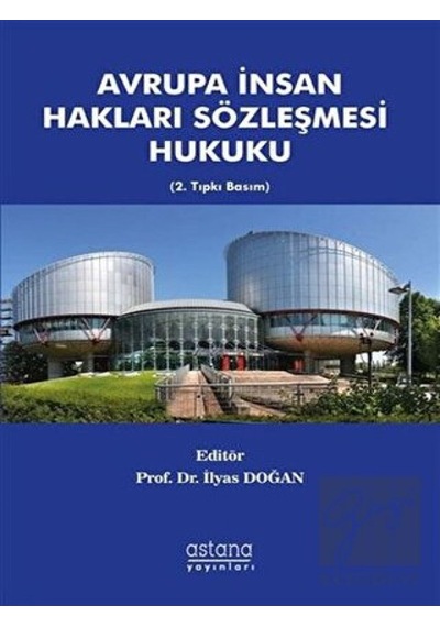 Avrupa İnsan Hakları Sözleşmesi Hukuku- Astana Yayınları