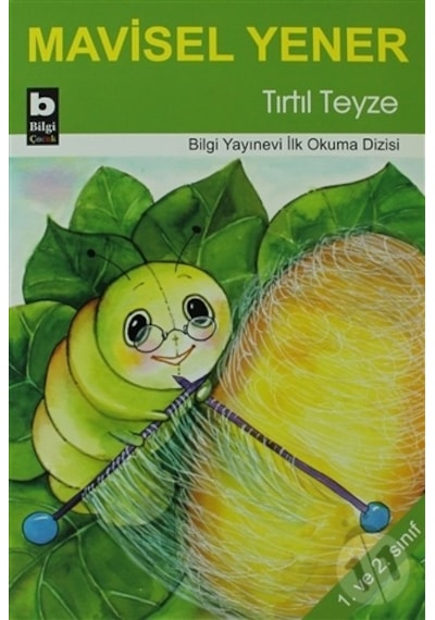Tırtıl Teyze - Mavisel Yener - Bilgi Yayınevi